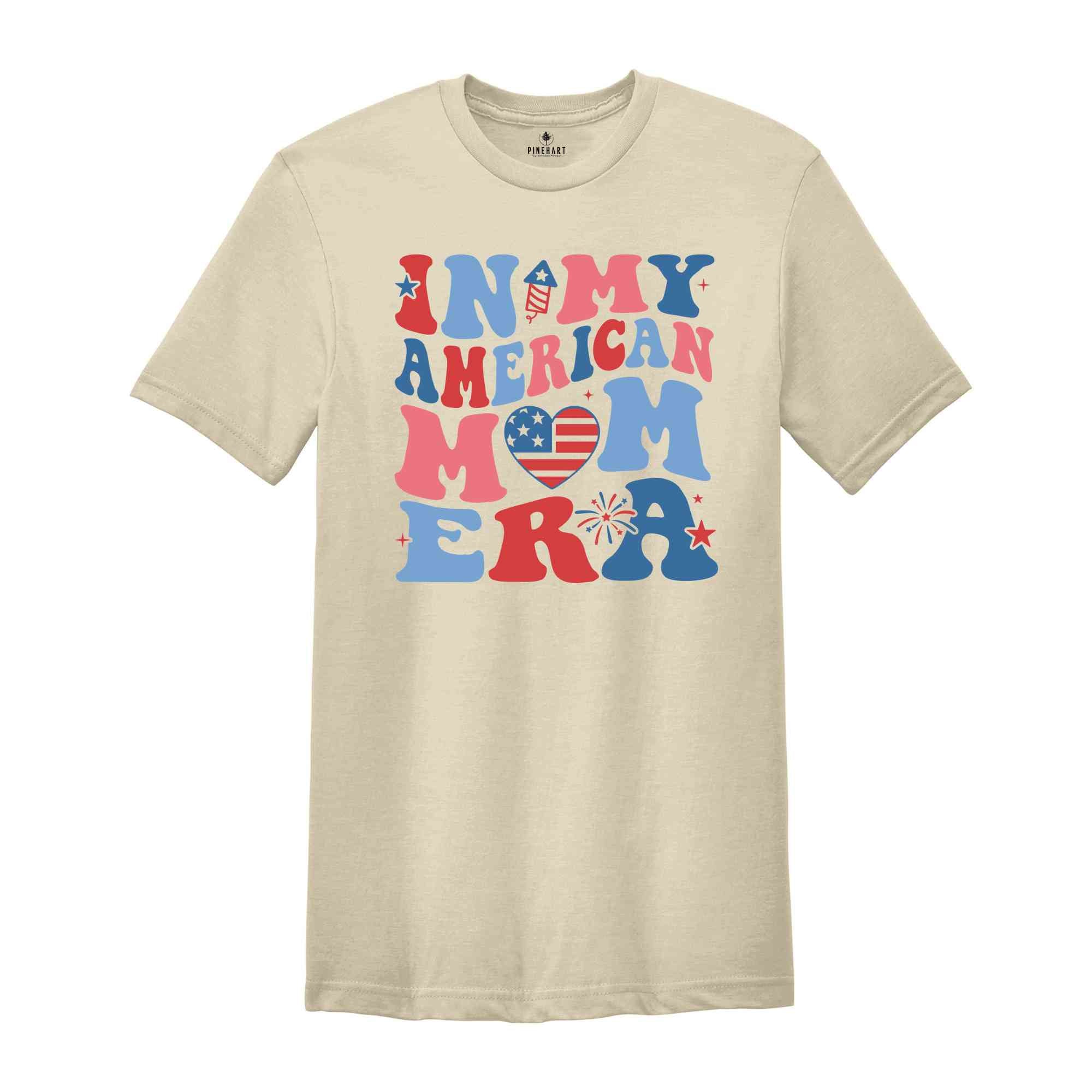 In My American Mom Era Shirt, Fourth Of July Shirt, Independence Day Shirt, July 4th Shirt, USA Shirt, Patriotic Shirt, Red White Blue Shirt