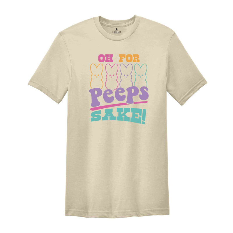 Oh For Peeps Sake Shirt, Easter Bunny Shirt, Easter Peeps Shirt, Easter Day Shirt, Cute Easter Shirt, Happy Easter Day Shirt, Easter Egg