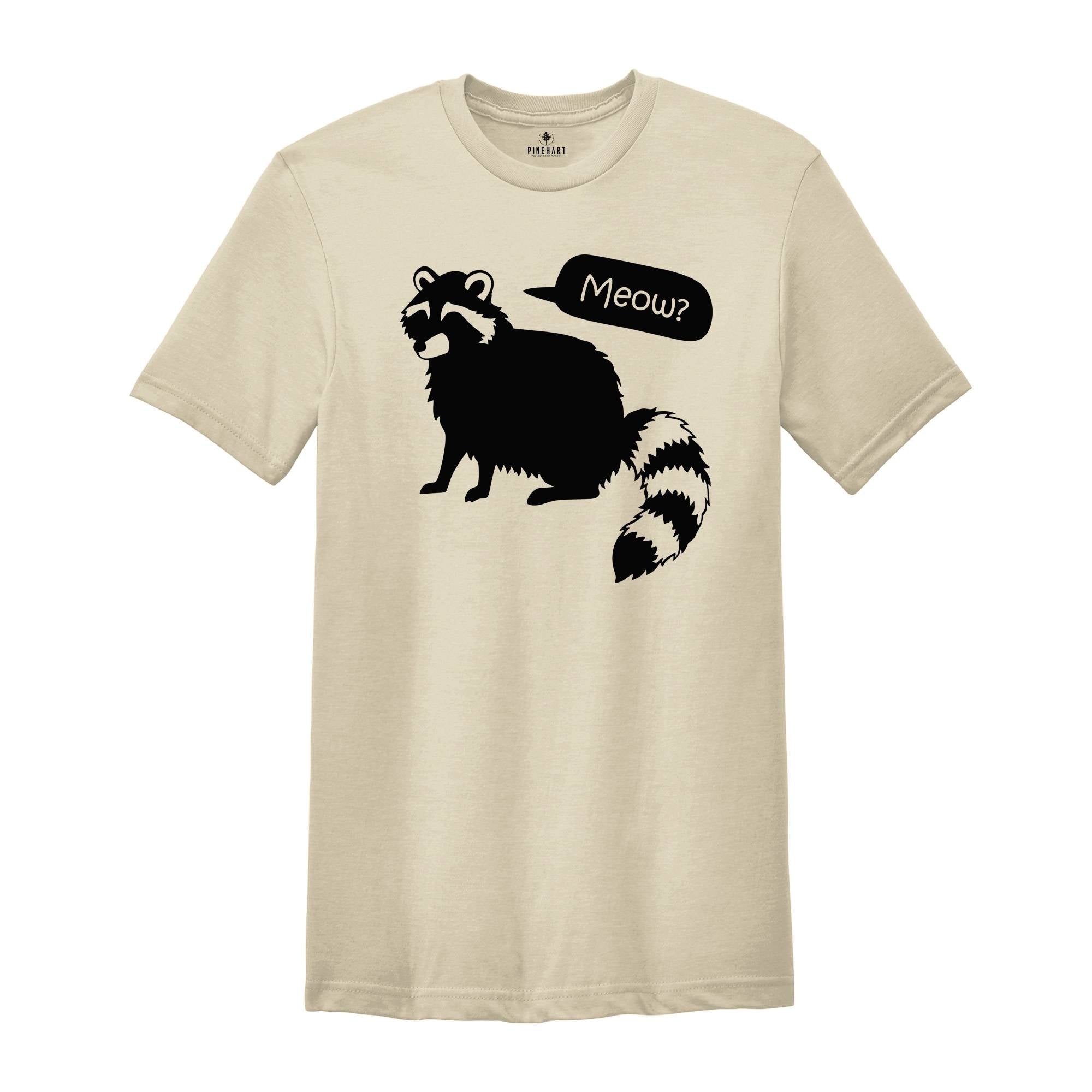 Raccoon Meow Shirt, Raccoon Shirt, Humorous Raccoon Tee, Cute Animal Gift, Racoon Gifts, Trash Panda Shirt, Funny Raccoon Shirt