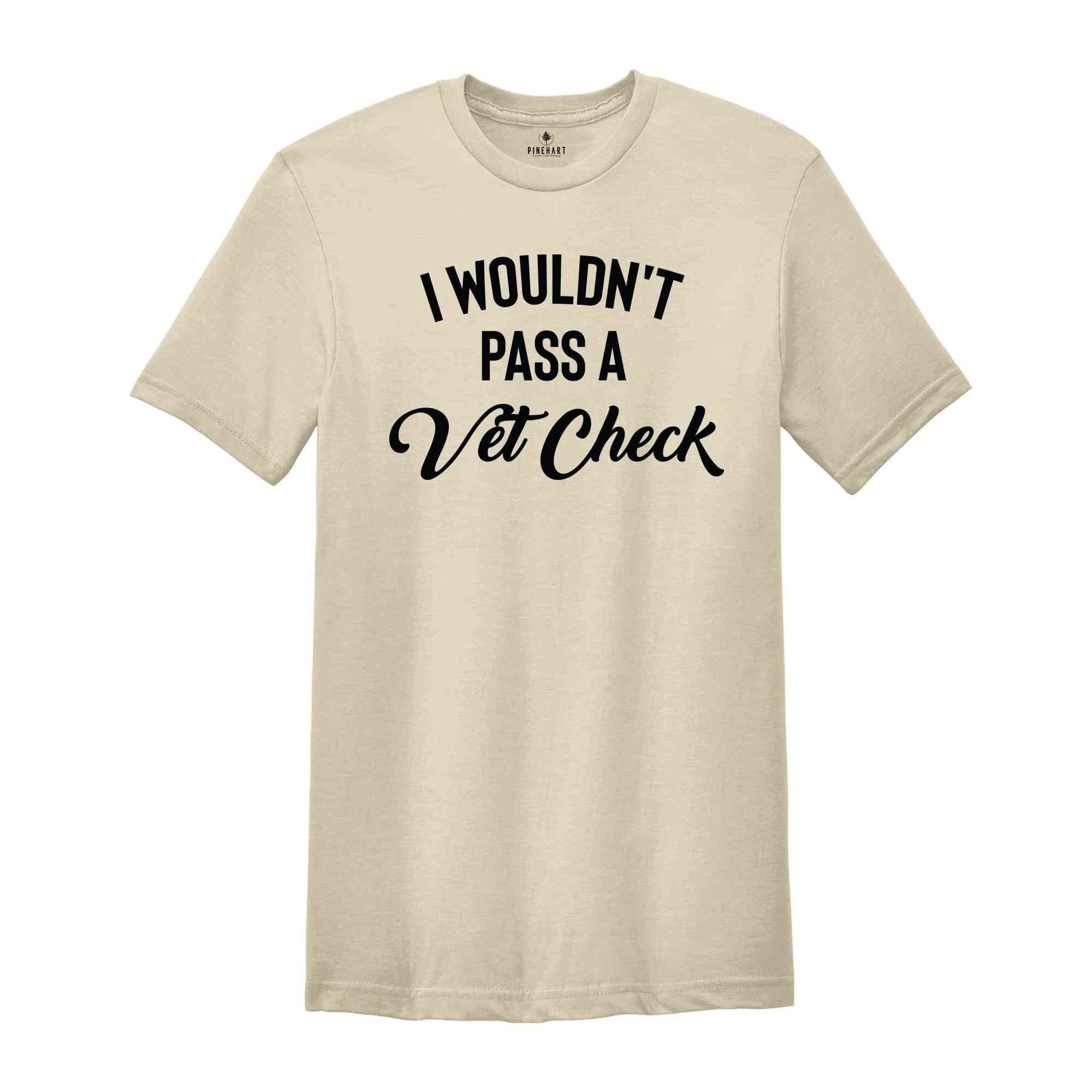 I Wouldn't Pass A Vet Check Shirt, Funny Horse Shirt, Equestrian Shirt, Cowgirl Shirt, Horse Riding Shirt, Equestrian Gift, Riding Shirt