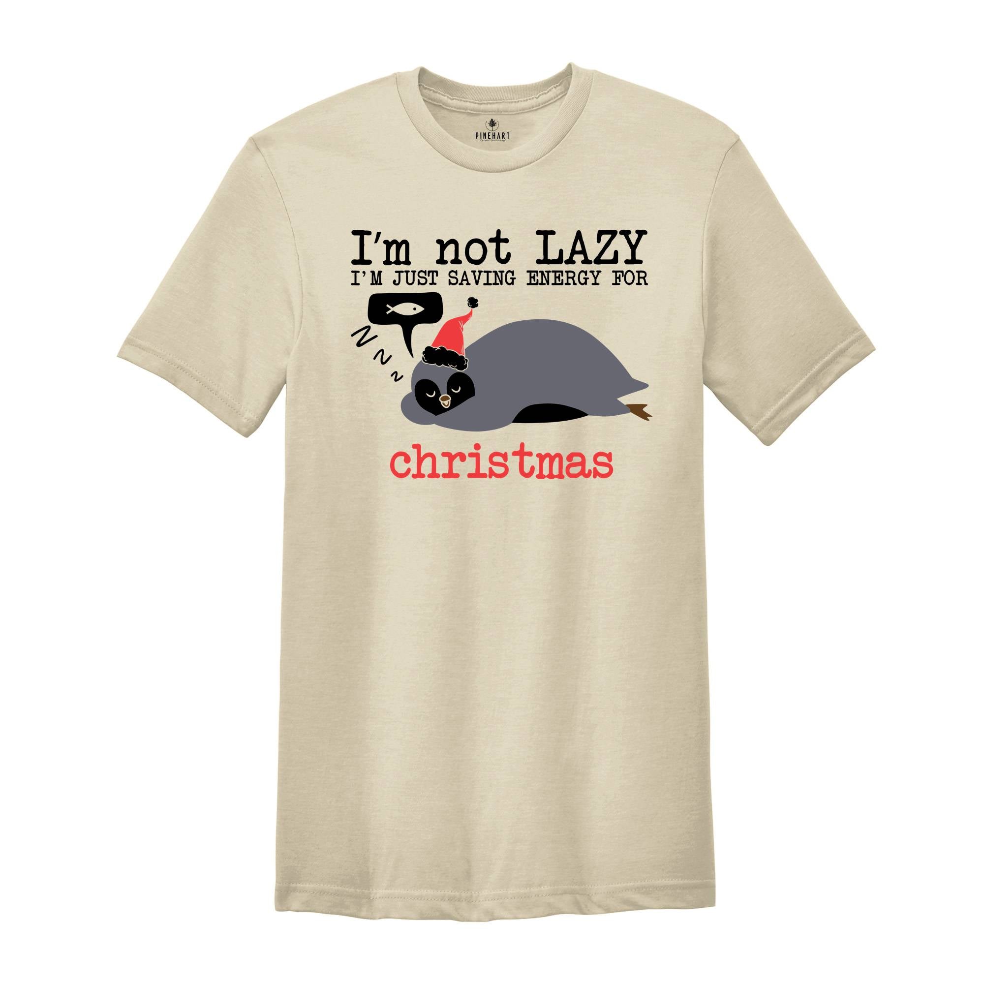 Christmas Penguin Shirt, I'm not Lazy Shirt, Funny Penguin T-Shirt, Penguin Shirt, Christmas Gift, Christmas Sweatshirt, Holiday Shirt