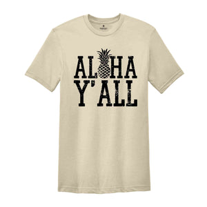 Aloha Y'all Shirt, Hawaiian Shirt, Hawaii Top, Hawaiian Gift, Hawaiian T-Shirt, Howzit Y'all, Hawaii Travel Tee, Summer Hawaii Tee