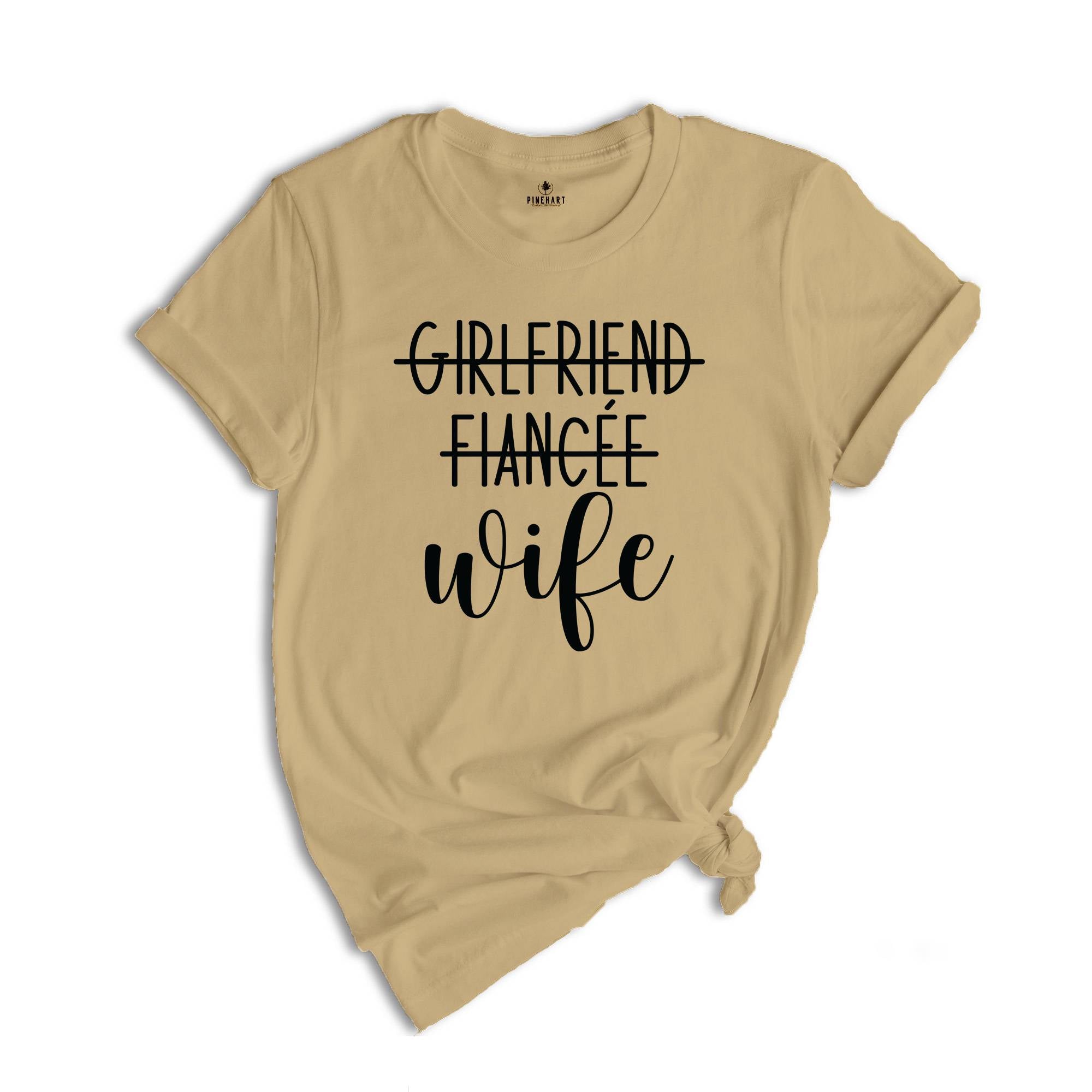 Girlfriend Fiancee Wife Shirt, New Wife Shirt, Wife Shirt, Bachelorette Party Shirt, Funny Wife Shirt, Engagement Shirt, Bridal Party Shirt