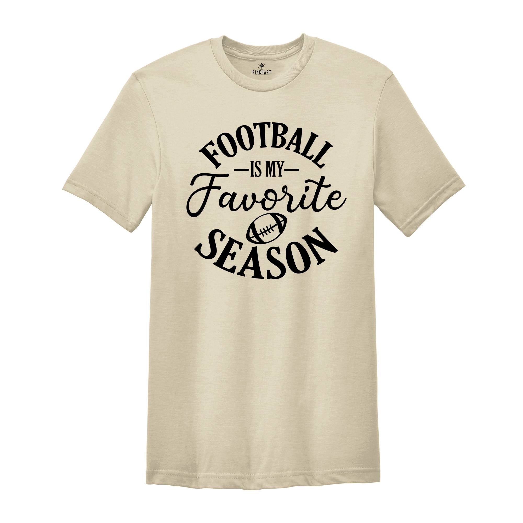 Football Is My Favorite Season Shirt, Game Day Shirt, Football Season T-Shirt, College Football Shirt, Cute Football Tee