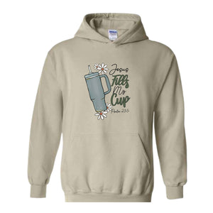 Jesus Fills My Cup Hoodie, Religious Hoodie, Religious Hoodie, Psalm Hoodie, Jewish Hoodie, Jewish Hoodie