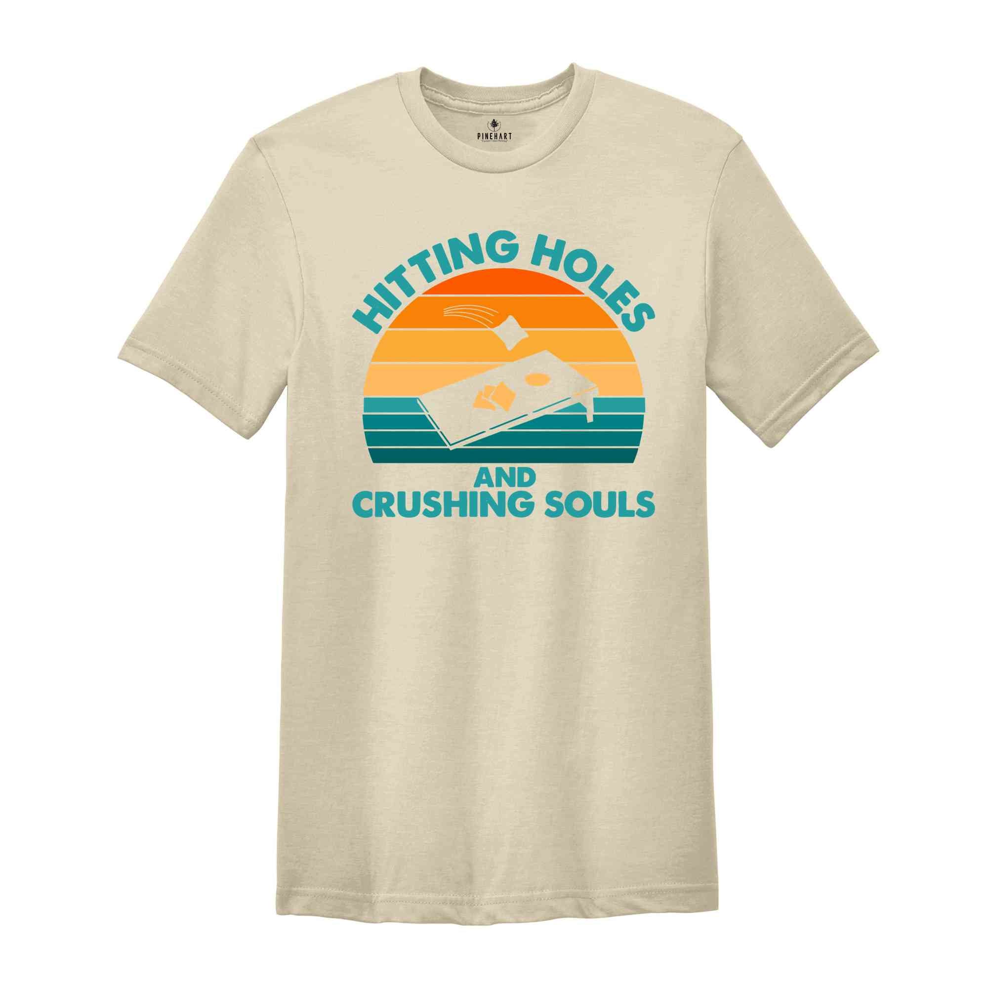 Hitting Holes And Crushing Souls Shirt, Cornhole Gift, Cornhole Game Shirt, Cornhole Lover Shirt, Cornhole Tournament Shirts, Cornhole Board