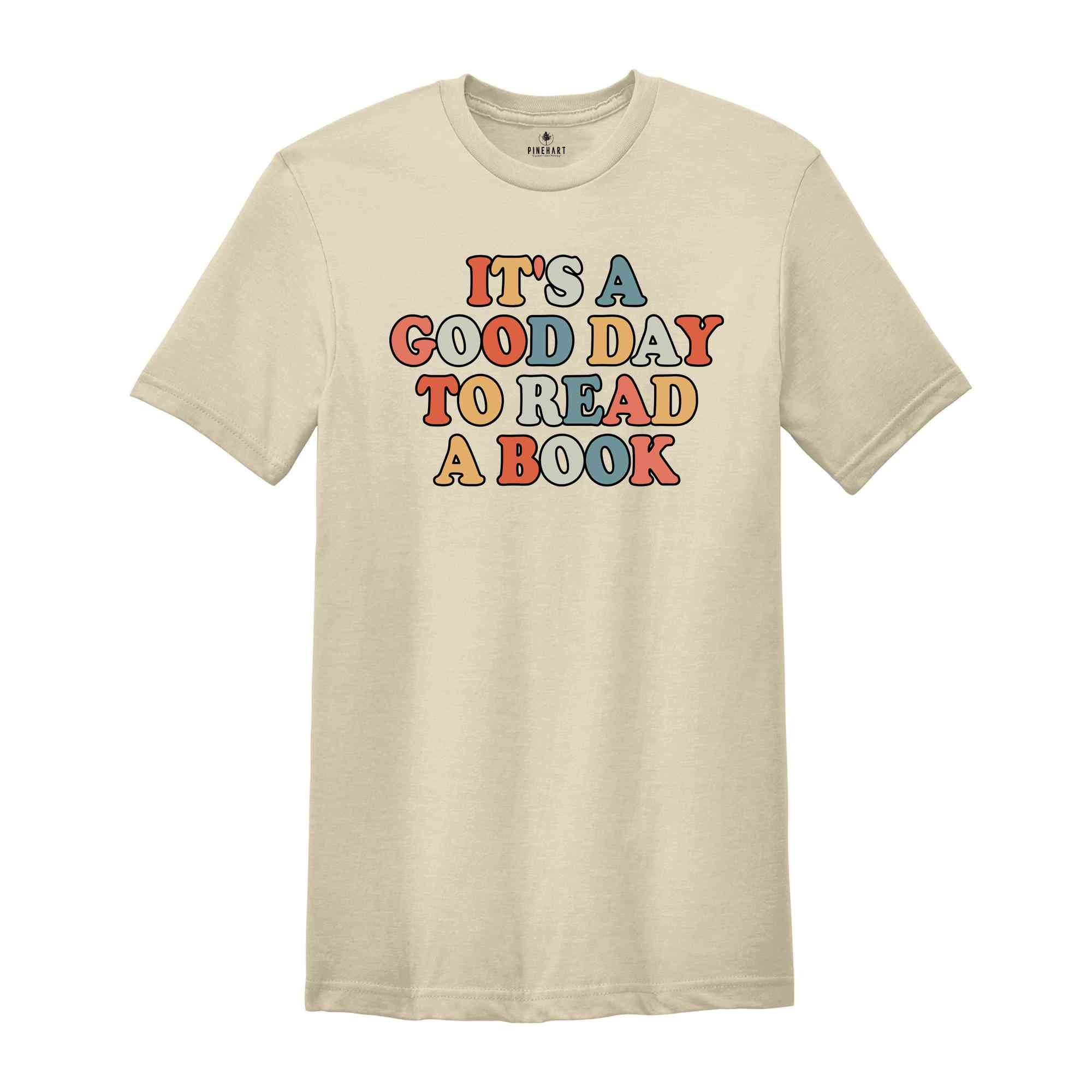 Its A Good Day To Read A Book Shirt, Best Teacher Shirt, Teach Shirt, Bookish Shirt, Book Lover Teacher Shirt, Teacher Gifts