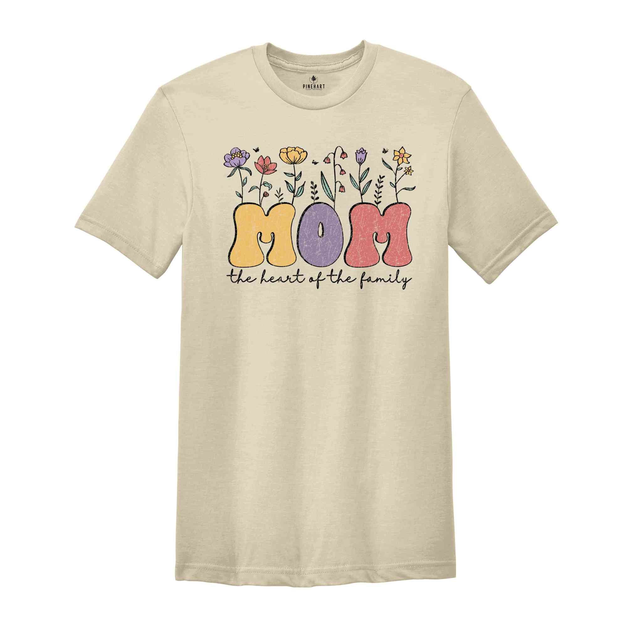 Mom the Heart of the Family Shirt, Mothers Day Shirt, Happy Mother's Day Shirt, Mother Day Gift, Mother Life Shirt, Mama Shirt, Mom Tee