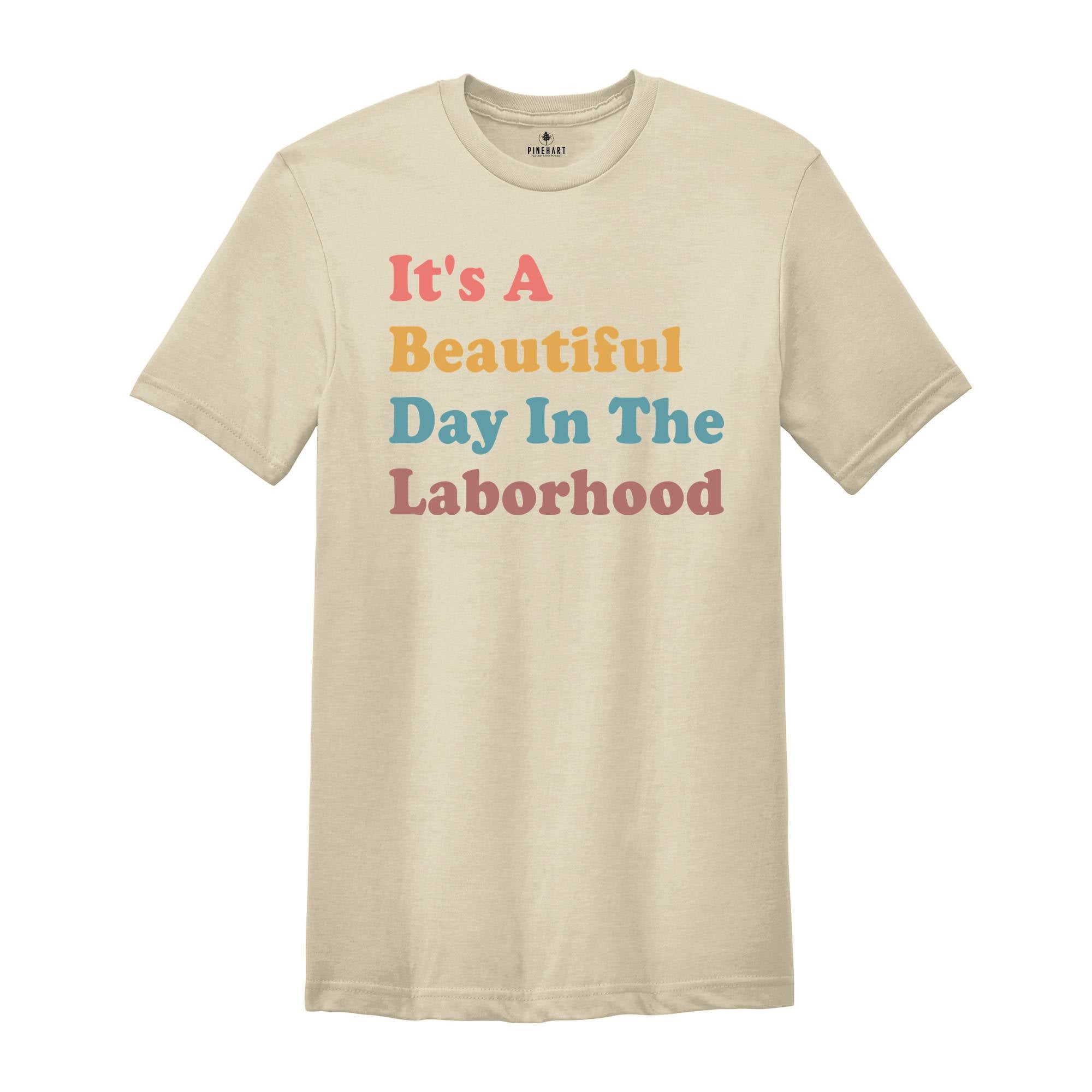 It's A Beautiful Day In The Laborhood Shirt, Funny Nurse T-Shirt, Nursing School Shirt, Nurse Life Shirt, Gift for Nurse