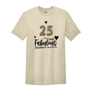 25 and Fabulous Shirt, 25th Birthday Women Shirt, 25th Birthday Party T-Shirt, Leopard Mom Birthday Gift, 25th Birthday Shirt