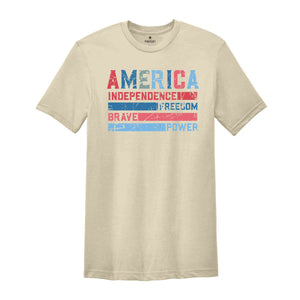 America Independence Freedom Brave Power Shirt, 4th Of July Shirt, Independence Day Shirt, Patriotic Shirt, USA Shirt, America Shirt