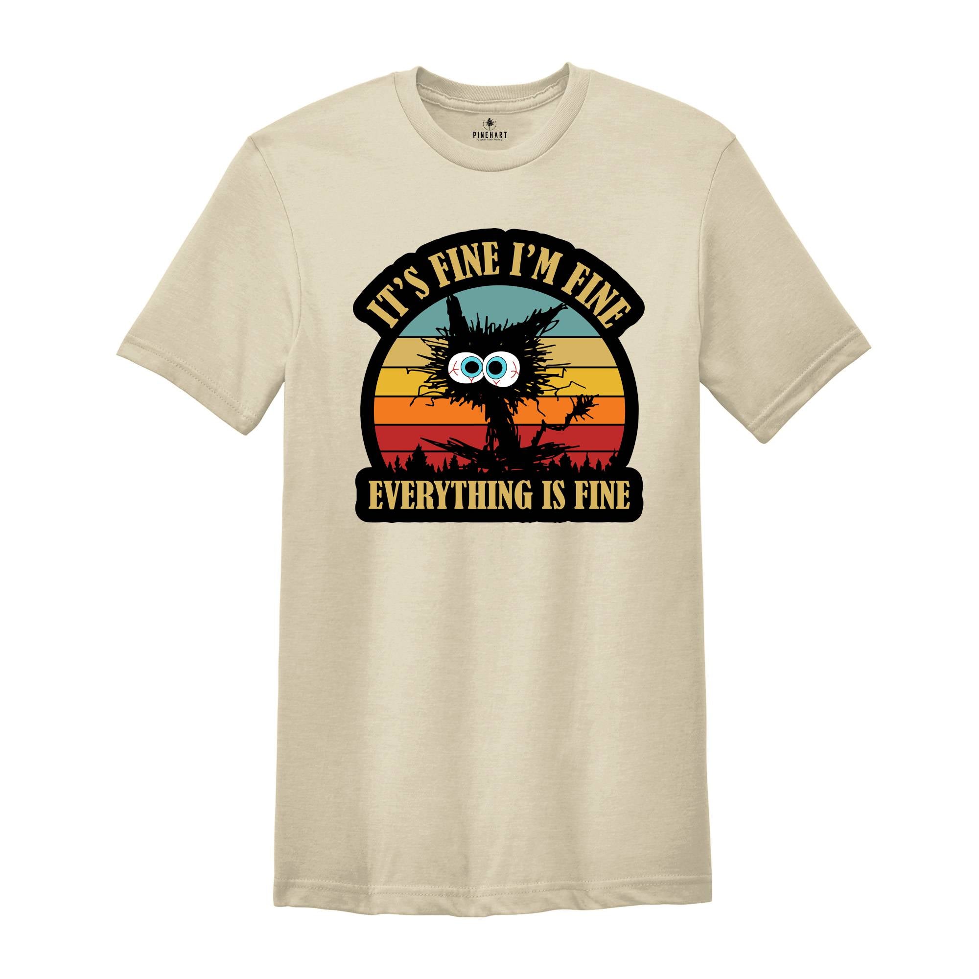 It's Fine I'm Fine Everything Is Fine T-Shirt, Black Cat tee, Sarcastic Cat Tee, Funny Cat Tee, Cute Gift For Cat Lovers