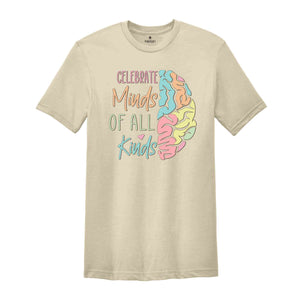 Celebrate Minds of All Kinds Shirt, Mental Health Shirt, Neurodiversity Shirt, Autism Awareness Shirt, ADHD Shirt, Autism Acceptance Gift