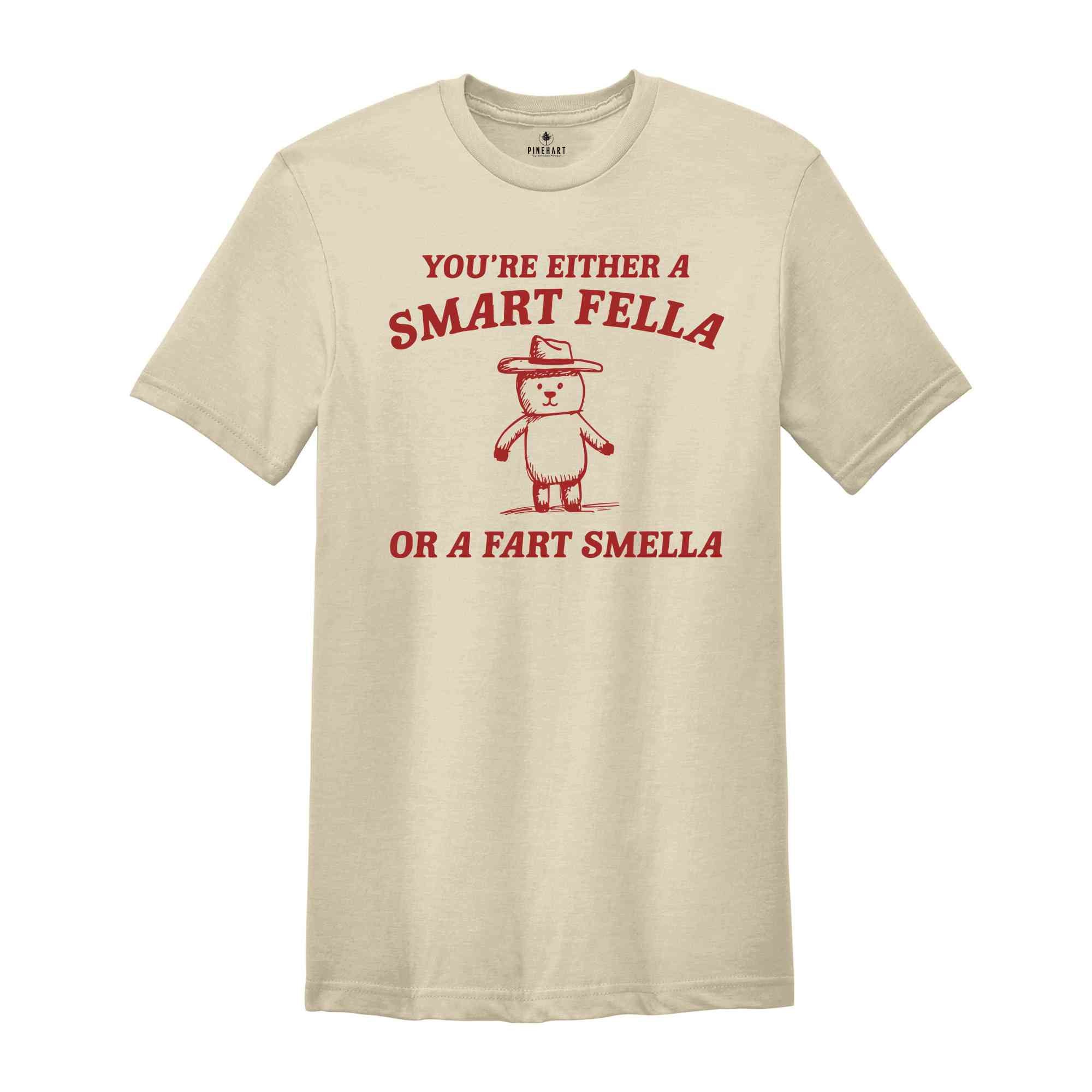 Smart Fella Or Fart Smella?, Meme T Shirt, Trash Panda T Shirt, Retro Cartoon T Shirt, Weird T Shirt, Do Not Disturb, Sarcastic Shirt