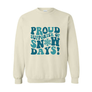 Proud Supporter Of Snow Days Sweatshirt, Teacher Christmas Sweatshirt, Teaching Sweatshirt, School Christmas Sweatshirt, Winter Sweater