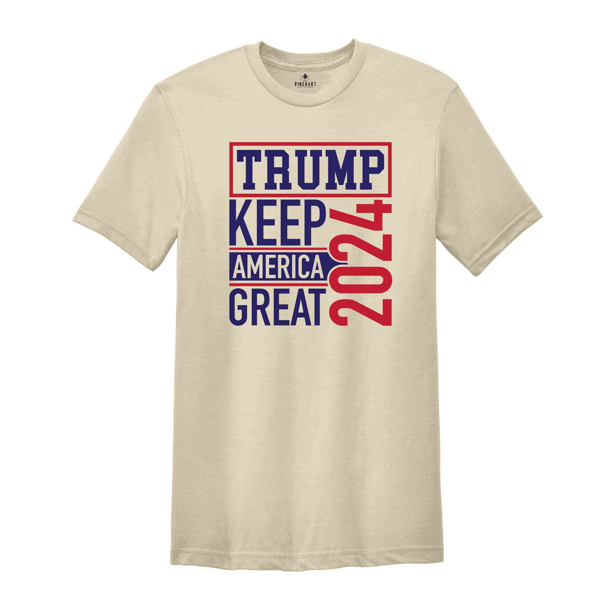 Keep America Great Shirt, Trump Lover Shirt, Election Shirt, Vote Shirt, Trump Support Shirt, 2024 Election Shirt, Political Shirt