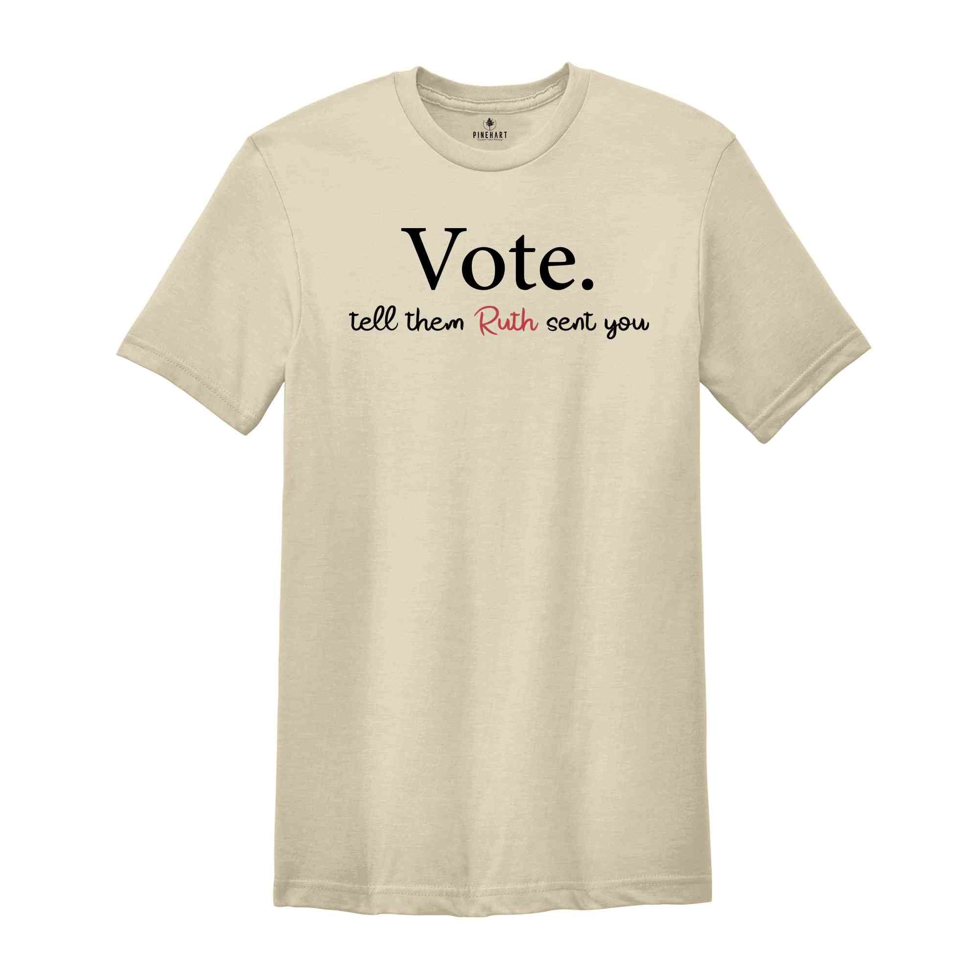 Vote Tell Them Ruth Sent You Shirt, Ruth Bader Ginsburg Shirt, Political Shirt, Feminist Shirt, Rights Equality Shirt, Vote Shirt