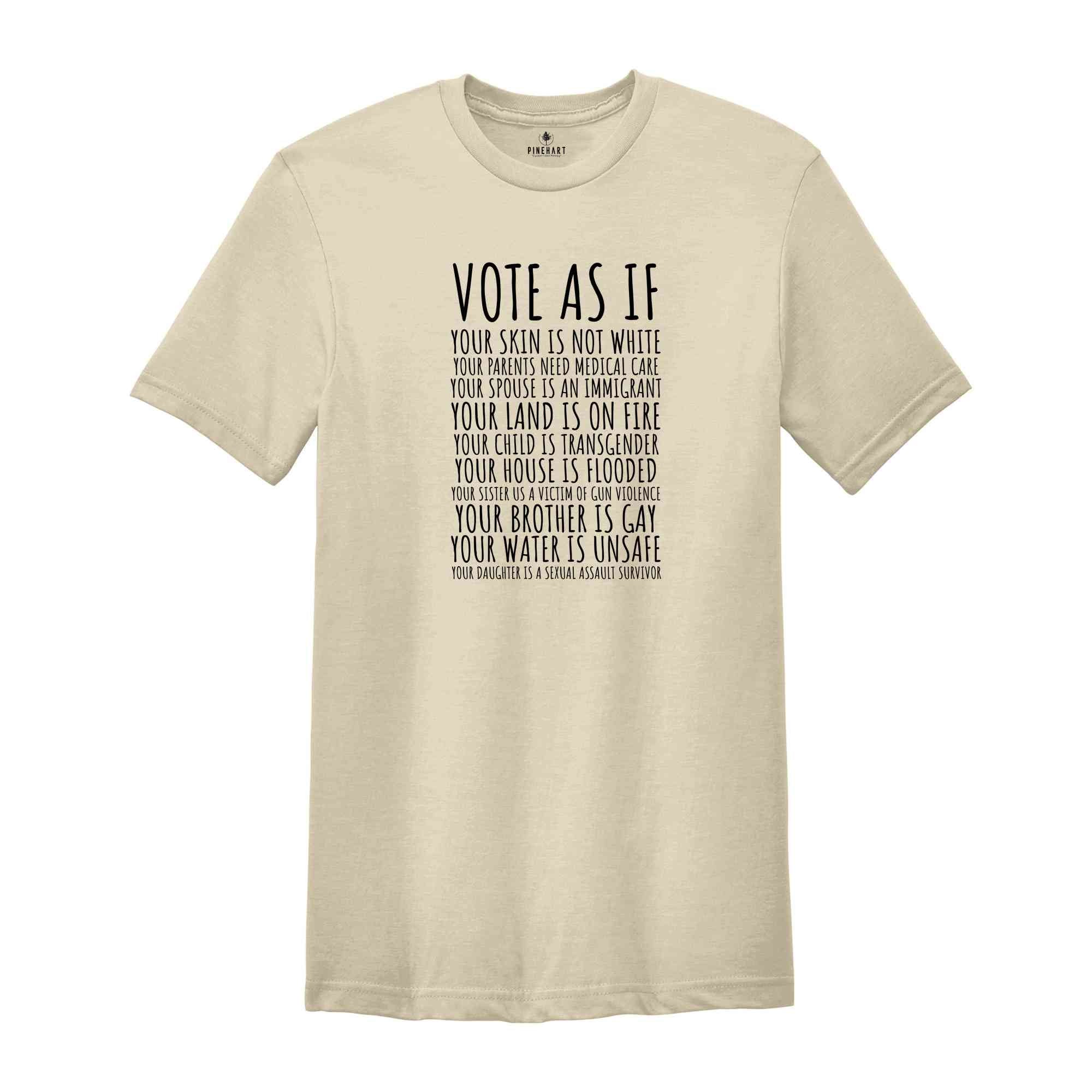 Vote As If Shirt, Human Rights Shirt, Equality Shirt, Pride Month Shirt, Love Is Love Shirt, LGBT Support Shirt, Pride Ally Shirt