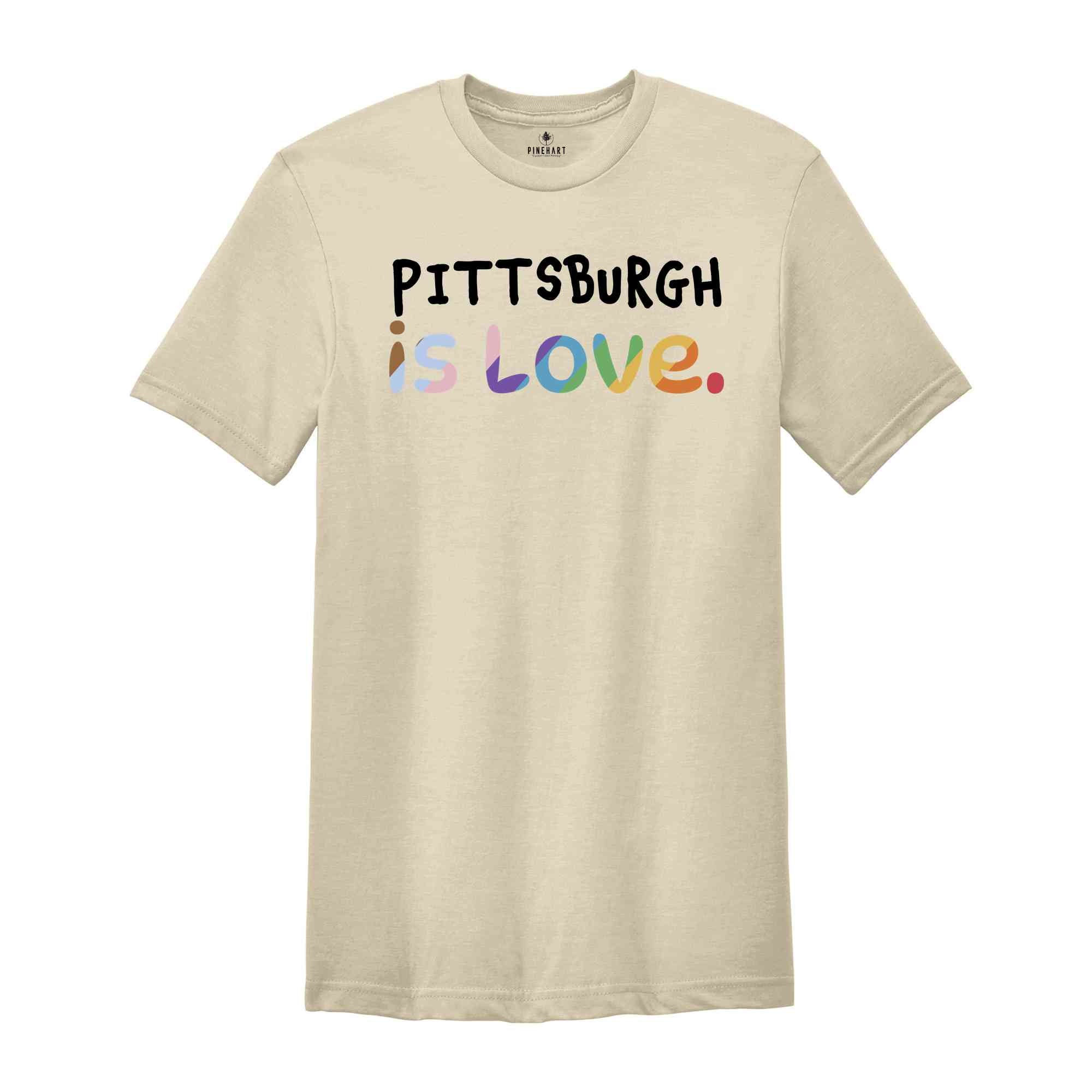 PittsBurgh Is Love Shirt, LGBTQ Shirt, Pride Month Shirt, Equal Rights Shirt, Love Is Love Shirt, Pride Shirt, Gay Shirt