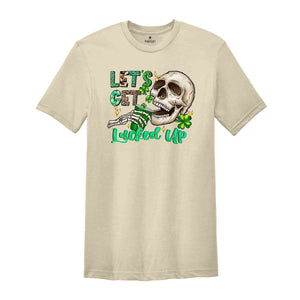 Let's Get Lucked Up Shirt, Saint Patrick's Day Shirt, Skull Shirt, Skeleton Shirt, Funny Saint Patrick Shirt, Feeling Lucky