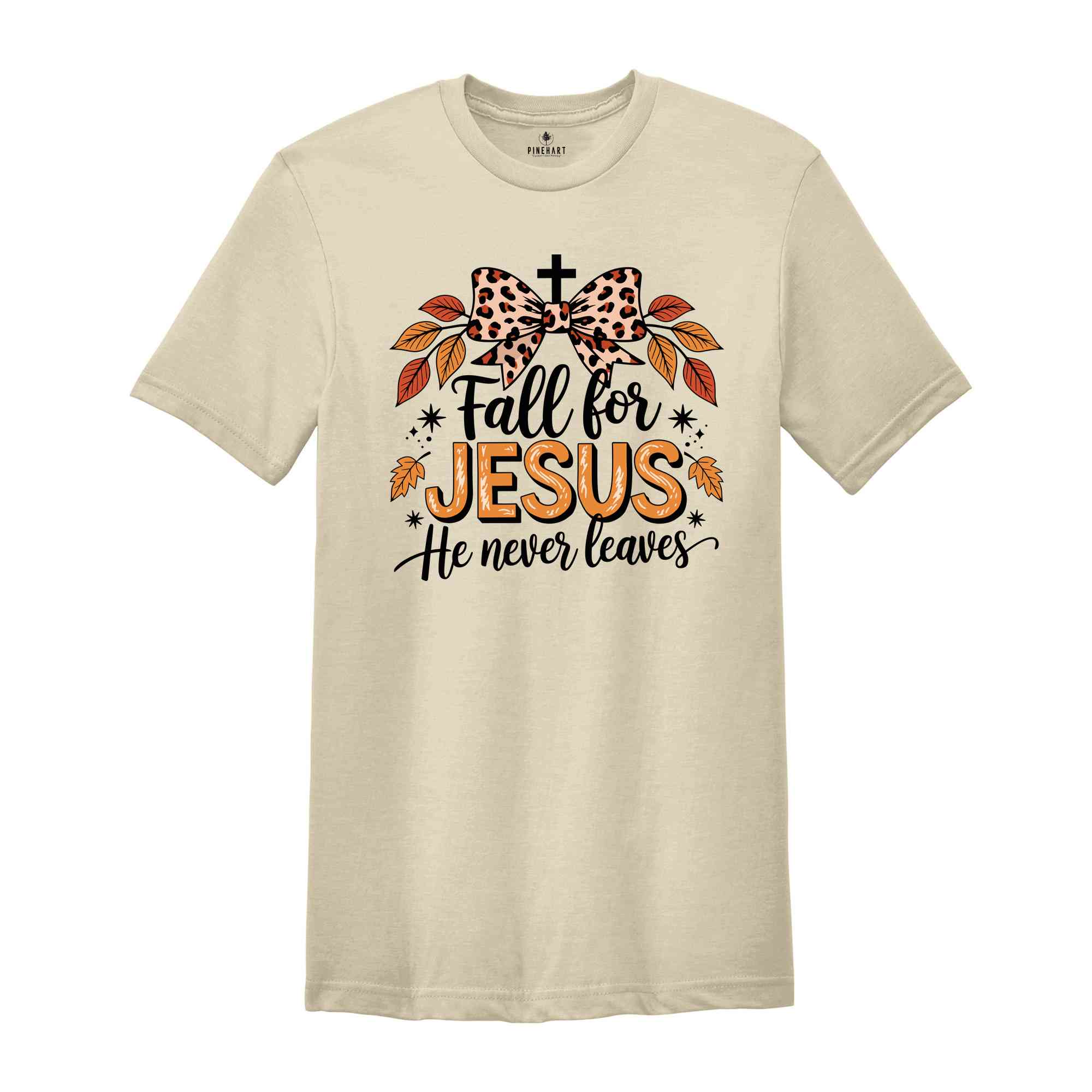 Fall For Jesus He Never Leaves Shirt, Fall Shirt, Jesus Lover Shirt, Jesus Shirt, Autumn Shirt, Thanksgiving Shirt