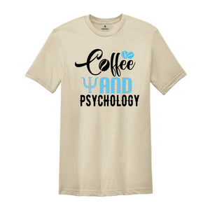 Coffee And Psychology Shirt, Coffee Lover Shirt, Psychology Tee, Funny Psychology Shirt, Coffee Shirt, Women Crewneck Shirt, Coffee Tshirt