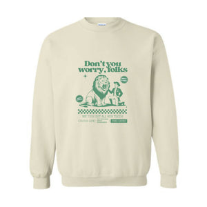 Don't You Worry Folks Sweatshirt, Circus Life Made me Mean Hoodie, Tortured Poets Department, Lion Hoodie, Funny Circus Hoodie