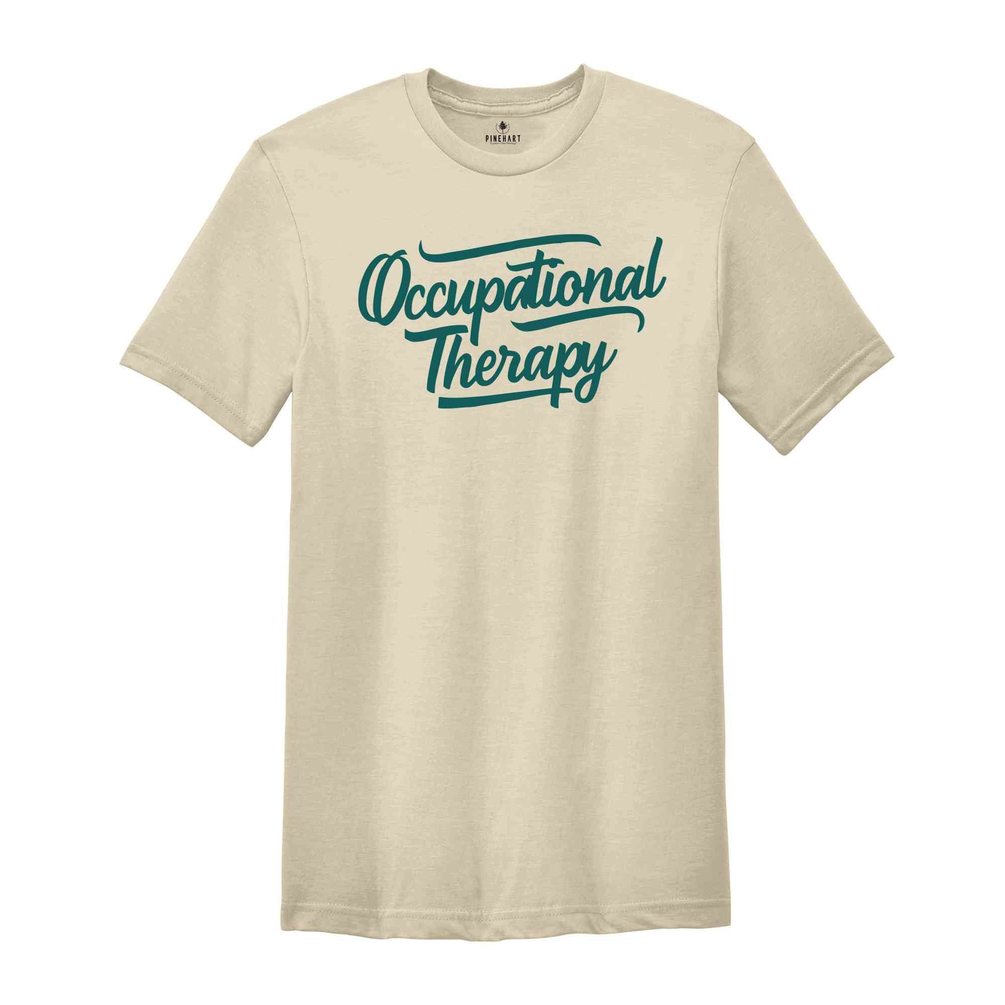 Cute Occupational Therapy Shirt, Occupational Therapist Gift, Occupational Therapy Shirt, Therapist Shirt, OT Shirt, Mental Health Shirt