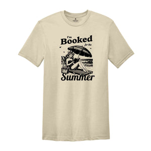 I'm Booked For The Summer Girl Shirt, Bookish Girl T-Shirt, Funny Gift For Reader Tee, Bookish Beach Shirt, Beach Vacation Shirt