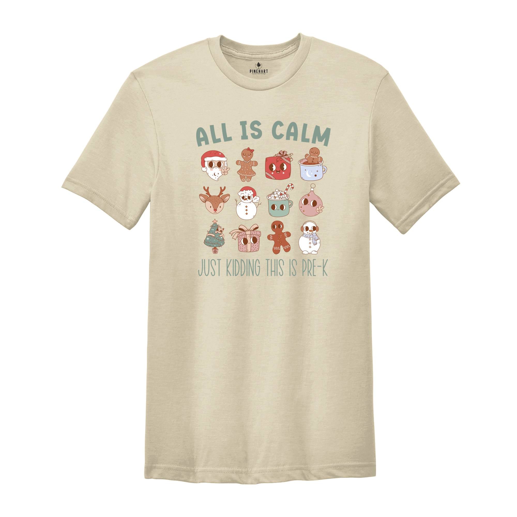 All Is Calm Just Kidding This Is Pre-k T-Shirt, Teacher Shirt, Christmas Teacher Tee, Xmas Gifts For Teacher Christmas