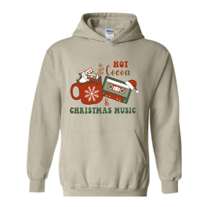 Hot Cocoa and Christmas Music Hoodie, Christmas Party Sweater, Christmas Family, Hot Cocoa Drinks Hoodie