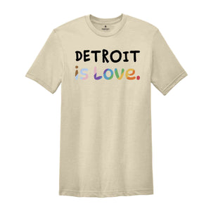 Detroit Is Love Shirt, LGBTQ Shirt, Pride Month Shirt, Equal Rights Shirt, Love Is Love Shirt, Pride Shirt, Gay Shirt