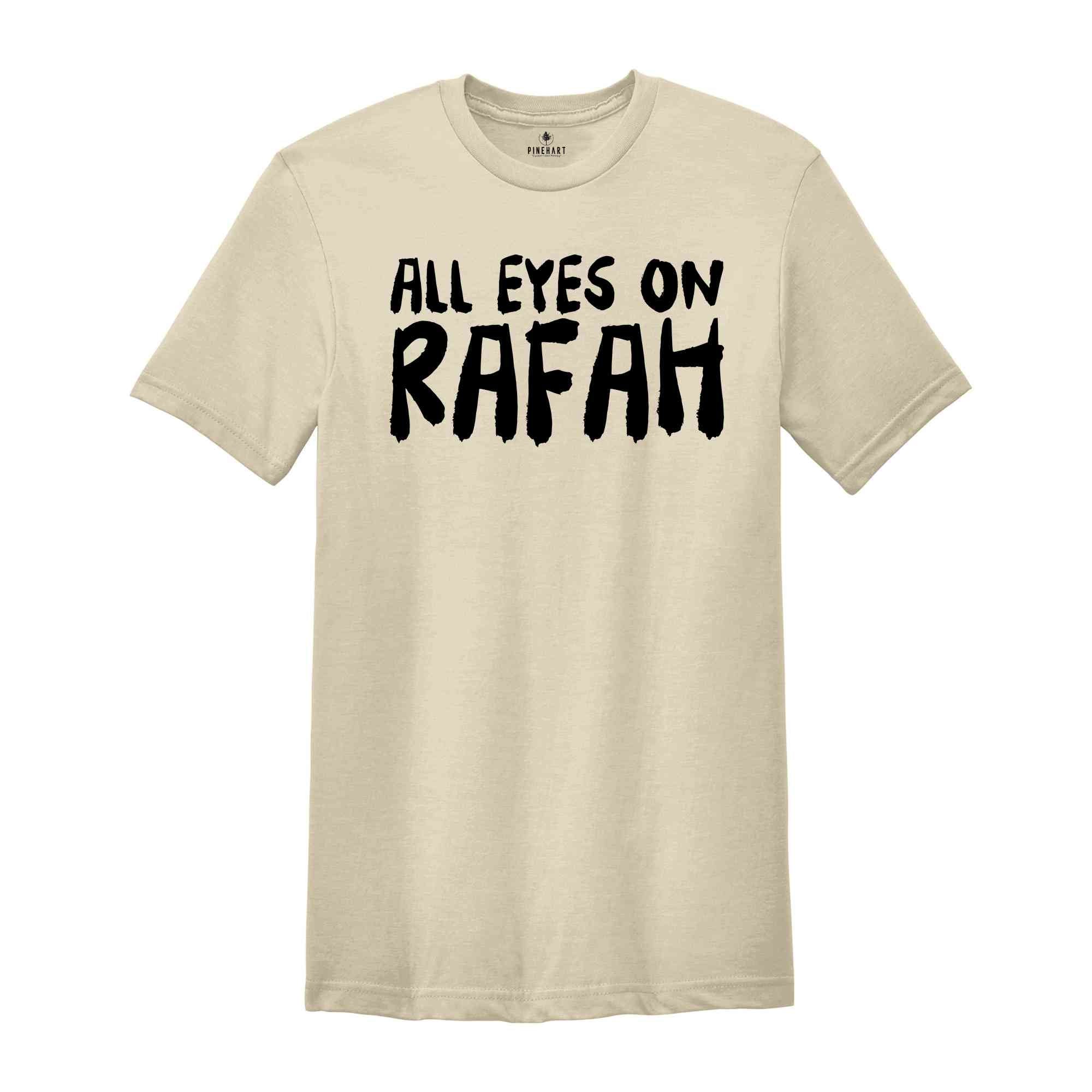 All Eyes On Rafah Shirt, Palestine Shirt, Gaza Shirt, Palestine Support Shirt, Protest Tee, Free Palestine, Stand With Palestine, Save Gaza