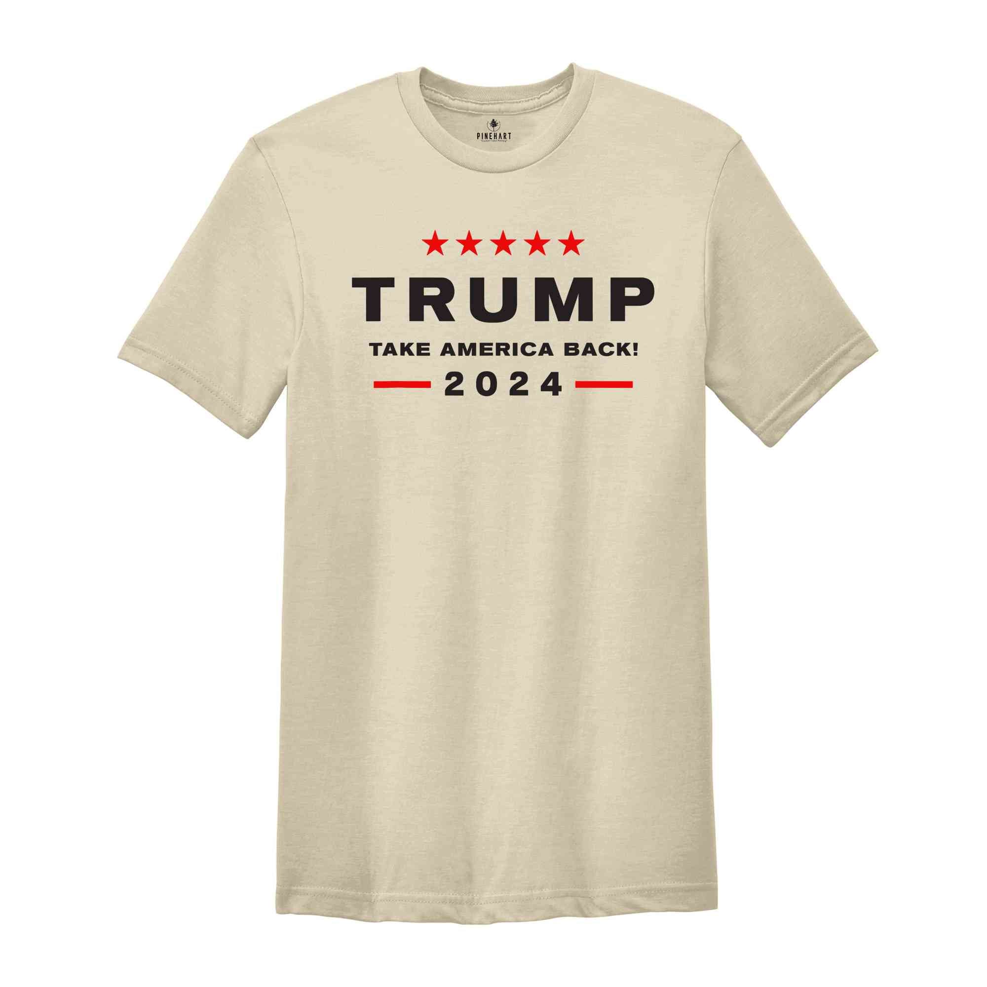 Trump 2024 Shirt, Take America Back Shirt ,President Trump Tshirt, Make Liberals Cry Shirt,Trump Rally Shirt , Trump Shirt, Elections Shirt