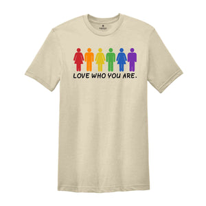 Love Who You Are Shirt, Pride Shirt, Pride Month Shirt, Gay Pride LGBT Shirt, Equality Shirt, LGBTQ Gift, Rainbow Shirt, LGBT Pride Shirt