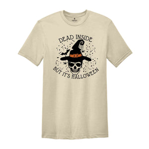 Dead Inside But It's Halloween, Skull Witch Shirt, Witch Hat Shirt, Spooky Season, Funny Halloween Shirt, Halloween Tee