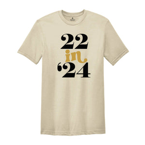 22 In 24 Shirt, 22nd Birthday Gift, 22 Years Old, 22nd Birthday Shirt, 22nd Birthday Party, 22nd Birthday, Just Turned 22