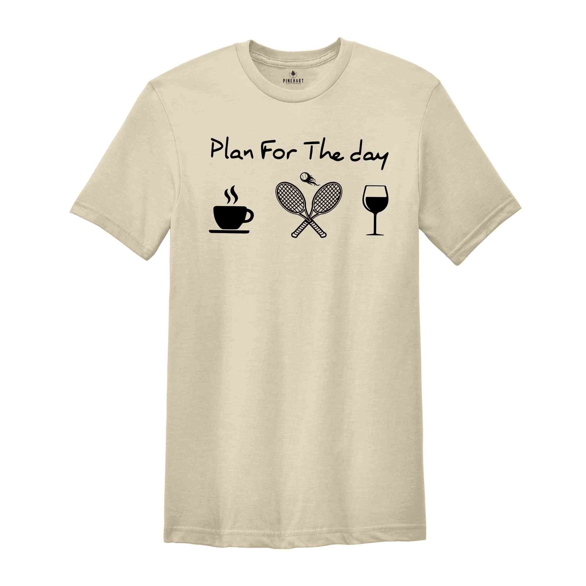 Plan For The Day Coffee Tennis Wine Repeat T-shirt, Funny Tennis Shirt, Tennis Player Gift, Game Day Shirt, Sports Shirt