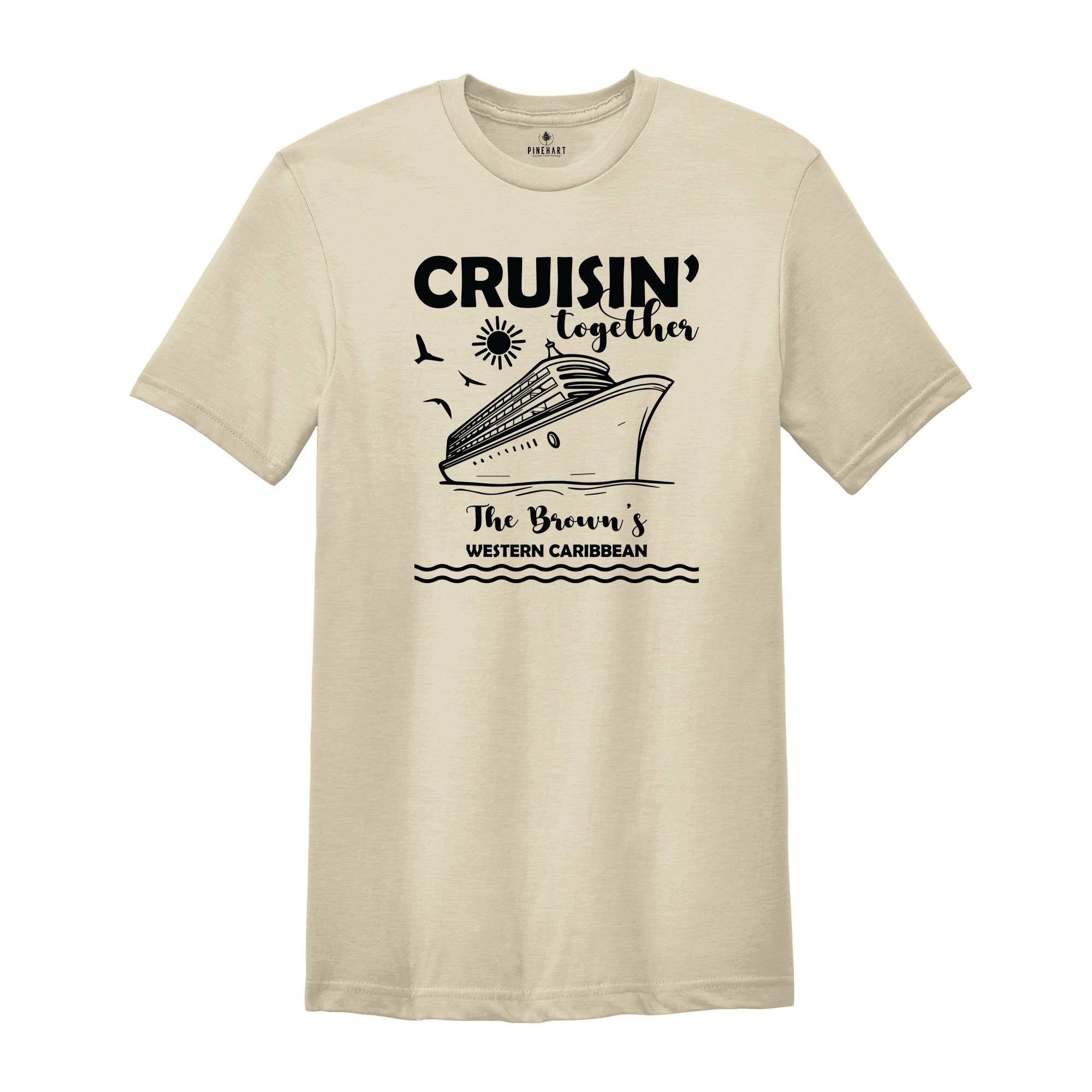 Cruisin' Together Shirt, Family Custom Shirt, Cruise Matching Shirt, Family Cruise Shirt, Group Cruise Shirt, Vacation Cruise Shirt