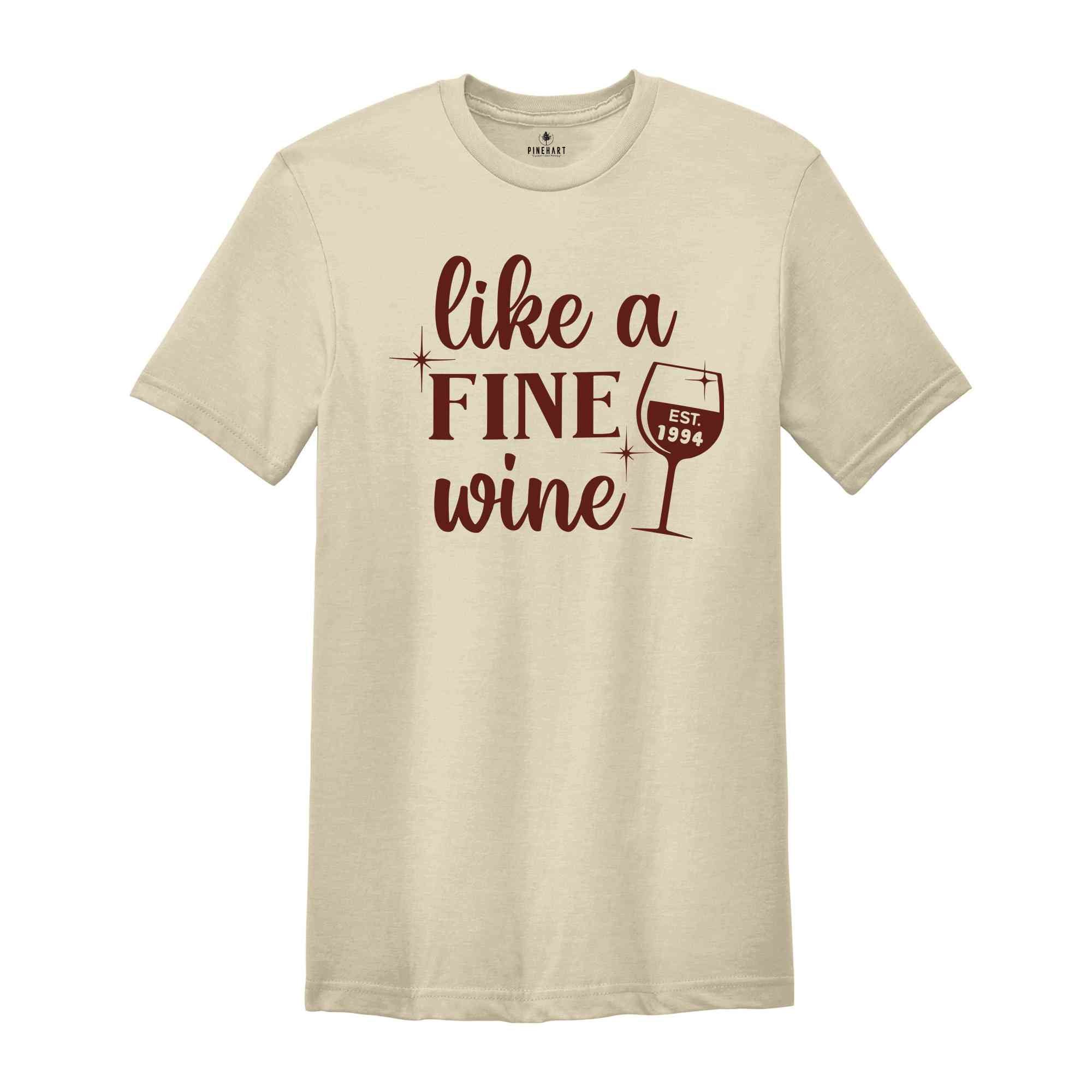 Like A Fine Wine 1994 Shirt, 30th Birthday Shirt, 30th Birthday Gift for Women, Birthday Gift , Wine Lover Birthday Tee, Funny Birthday Tee