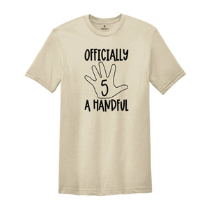 Officially A Handful T-shirt, 5th Birthday Matching Shirts, Fifth Birthday Gift, Fifth Birthday Party Tee, Cute Birthday Gift