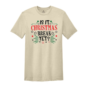 Is It Christmas Break Yet Shirt, Funny Teacher Christmas Shirt, Christmas Teacher Shirt, Retro Christmas Shirt, Holiday Teacher Shirt