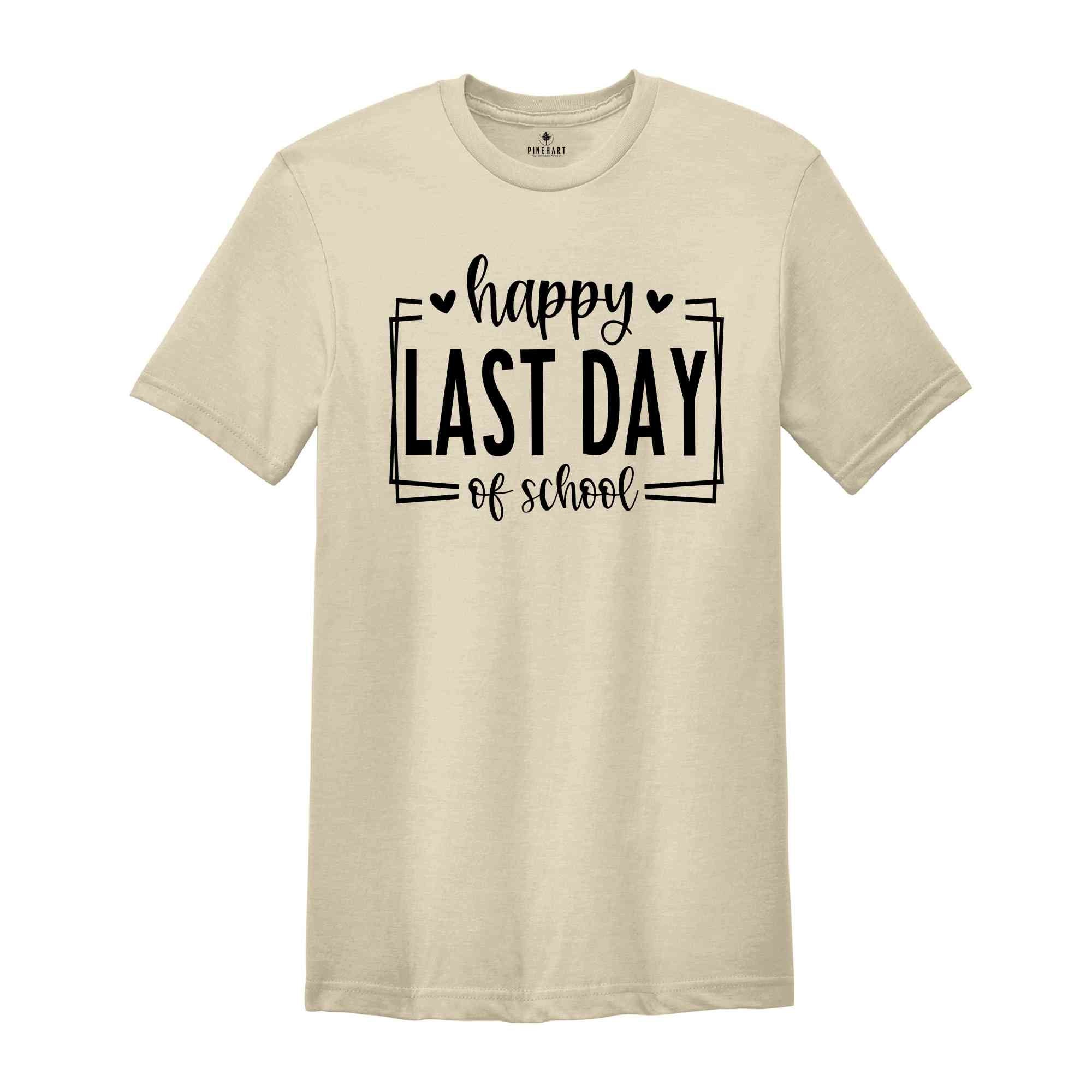 Happy Last Day Of School Shirt, End Of School Shirt, Last Day Of School Shirt, Graduation Shirt, School Shirt, Tie Dye Shirt