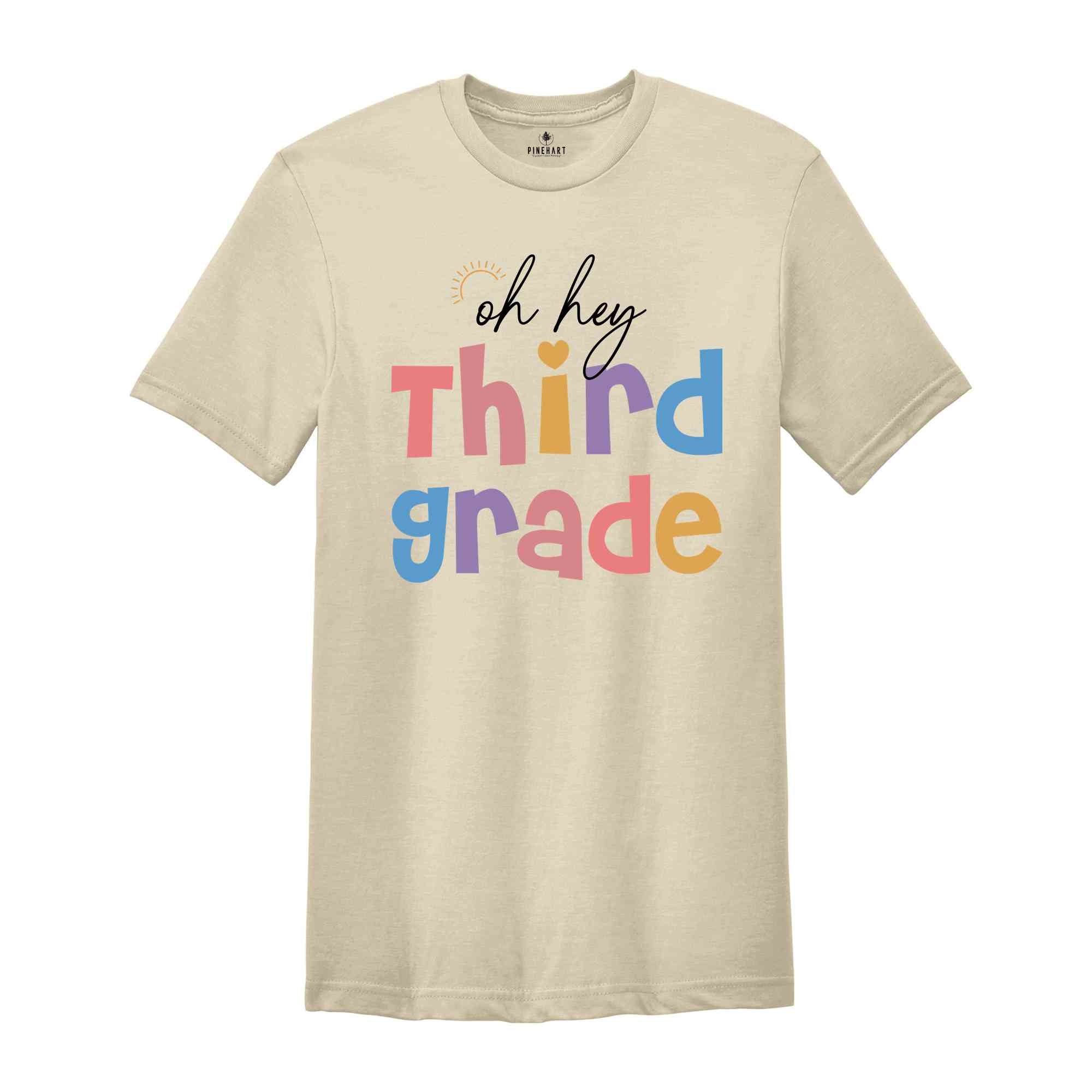 Oh Hey Third Grade Shirt, Teacher Shirt, 3rd Grade Teacher Shirt, 3rd Grade Team Shirt, Third Grade Shirt, Hello 3rd Grade Shirt