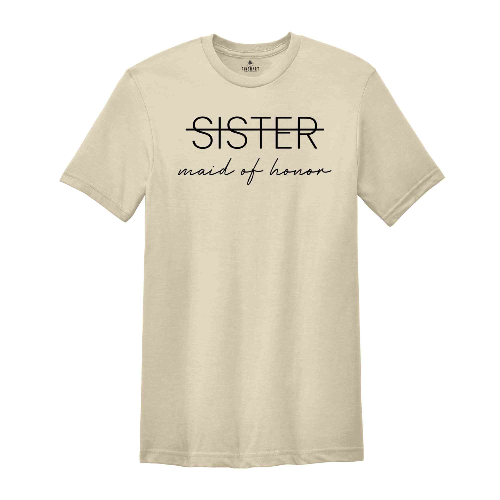 Sister Maid Of Honor Shirt, Wedding Shirt, Maid Of Honor Shirt, Bride Shirt, Bachelorette Shirt, Wedding Party Shirt, Party Shirt