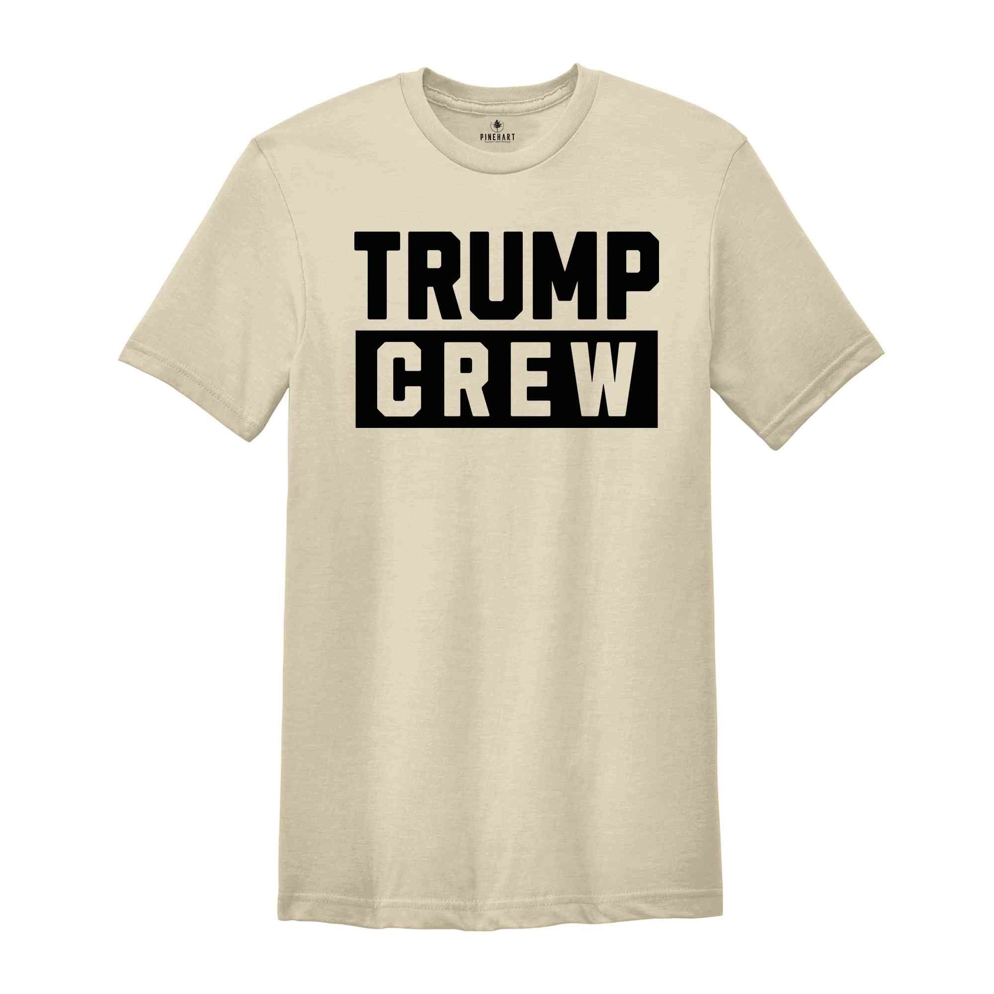 Trump Crew Shirt, Trump Shirt, Trump 2024 Shirt, Make America Great Again, Political Shirt, 2024 Election Shirt, Republican Shirt