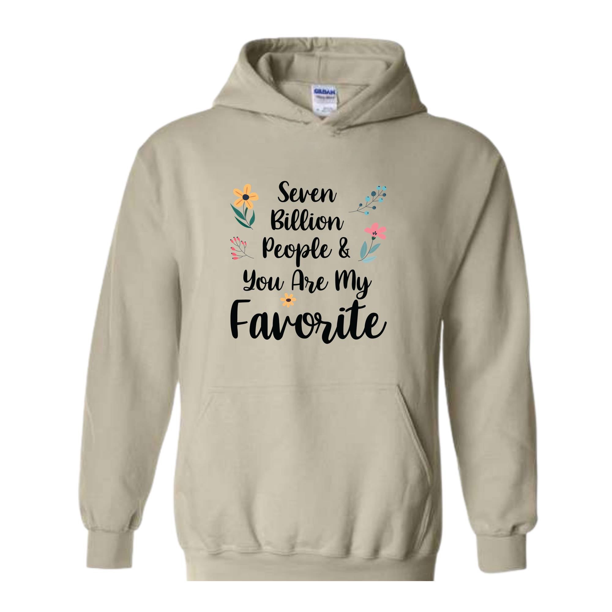 Seven Billion People & You Are My Favorite Sweatshirt, Bestfriends Matching Sweatshirt, You're My Favorite Sweatshirt