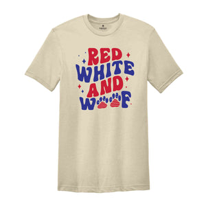 Red White And Woof T-Shirt, 4th of July Shirt, Patriotic Shirt, 4th of July Gifts, Independence Day Shirt