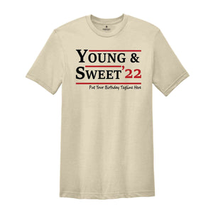 Personalized Young and Sweet 22 Birthday Shirt, Custom Age and Tagline Birthday Shirt, Custom Birthday Gifts