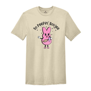 So Peepin’ Boujee Shirt, Easter 2024 Shirt, Happy Easter Shirt, Cute Easter Shirt, Bunny Shirt, Easter Bunny Shirt